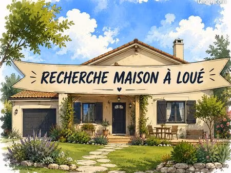 recherche maison pour location