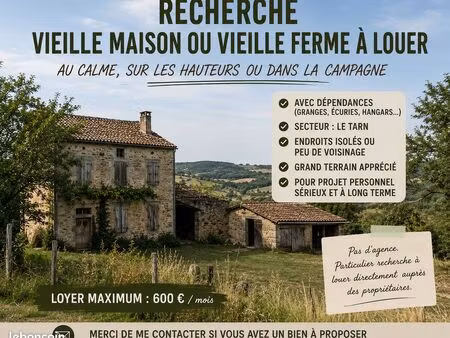 recherche à louer vieille maison ou vieille ferme au calme avec dépendances