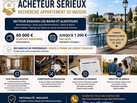 acheteur sérieux recherche appartement ou maison – 60 000 d’apport – jusqu’à 1 200 /mois