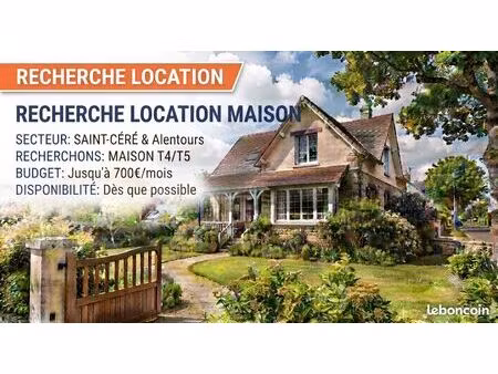 urgent cherche location maison