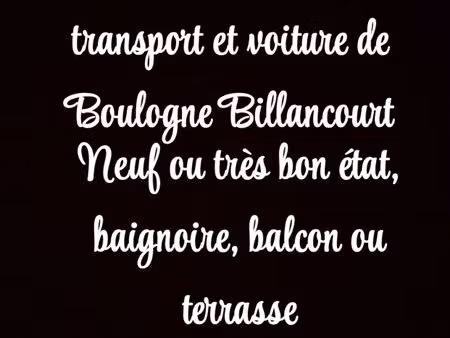 recherche appartement distance max 45 min boulogne billancourt