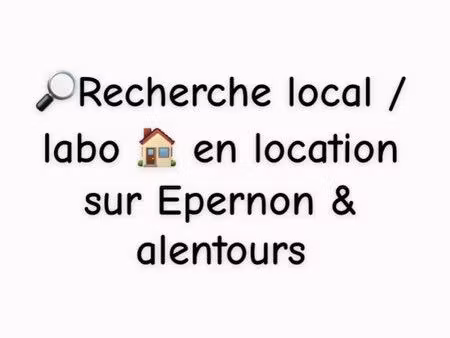 ? recherche local / laboratoire à louer – épernon et alentours