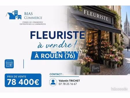 fleuriste  fonds de commerce 70 m² rouen