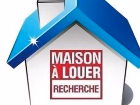 recherche - maison à louer