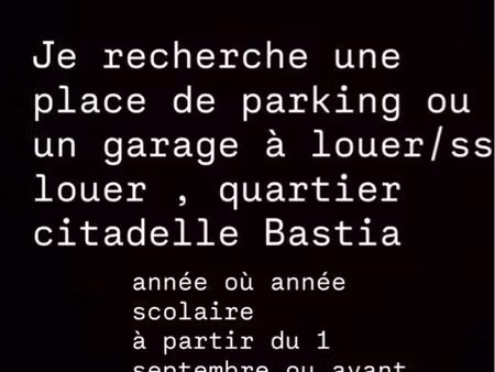 cherche garage ou stationnement à louer centre ville bastia
