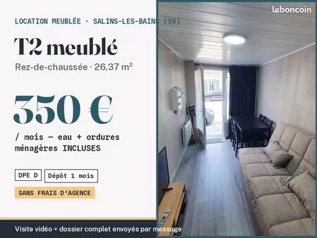 t2 meublé 26 m² — rdc — 350 eau et ordures ménagères incluses — salins-les-bains