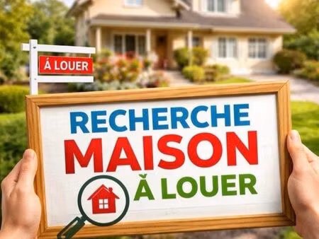 cherche maison à louer urgent