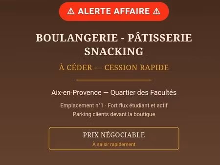 boulangerie-pâtisserie-snacking aix-en-provence — prix à négocier