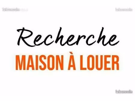 recherche maison a louer