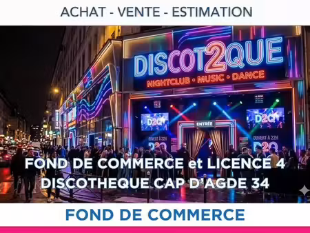 discothèque  fonds de commerce 450 m² le cap-d'agde