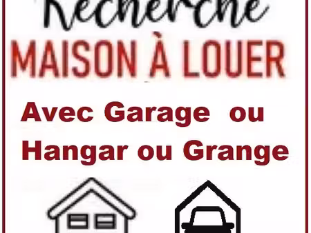recherche location maison appartement avec grange ou grand garage
