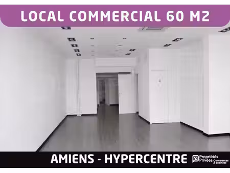 bail à céder - local 60 m2 - emplacement n°1 rue piétonne - amiens hypercentre