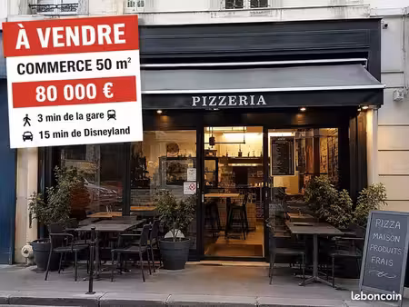 ? à vendre – commerce 50 m² – 3 min de la gare – 15 min de disneyland