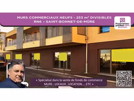murs commerciaux 253 m² divisibles - rn6 - investisseur / exploitant - saint-bonnet-de-mûr