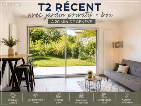 t2 récent avec jardin privatif & box – 25 min de genève