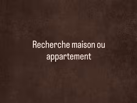 recherche maison ou appartement