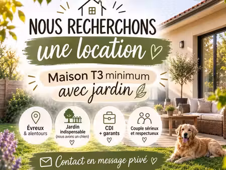 ? recherche location maison t3 avec jardin – évreux & alentours