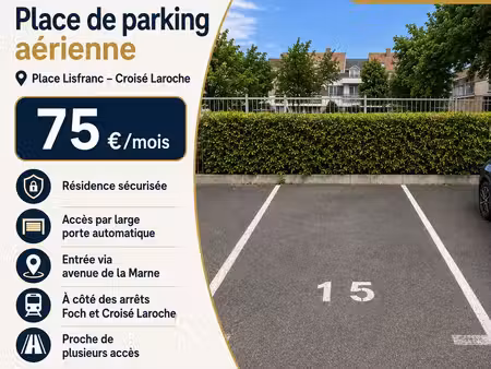 place de parking sécurisée – croisé laroche – 75 /mois