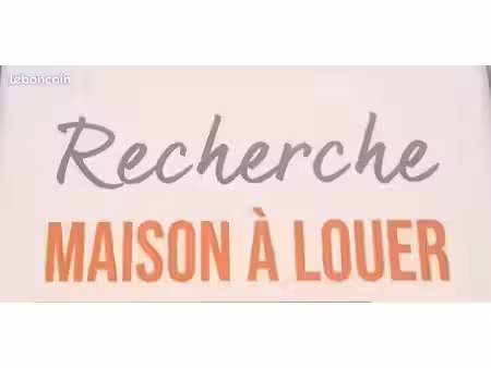recherche maison a louer