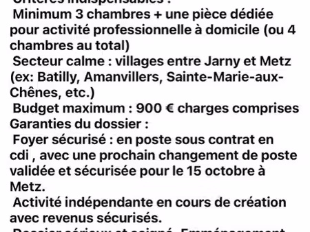 recherche t4 / maison 3-4 ch. secteur jarny-metz (max 900)⁠