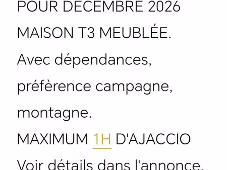 recherche maison t3 meublée max 1h d'ajaccio