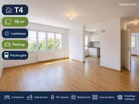 t4 lumineux 78 m² – parking + cave – proche gare et centre ville