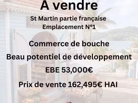 à vendre commerce de bouche haut de gamme emplacement n1 saint-martin (partie française)
