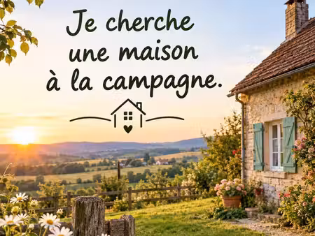 je cherche une maison à la campagne