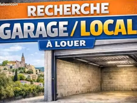 cherche garage ou local à louer