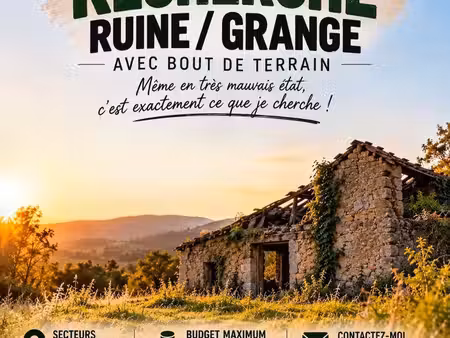 cherche ruine / grange