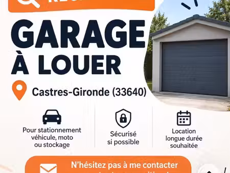 recherche garage à louer à castres-gironde (33640)