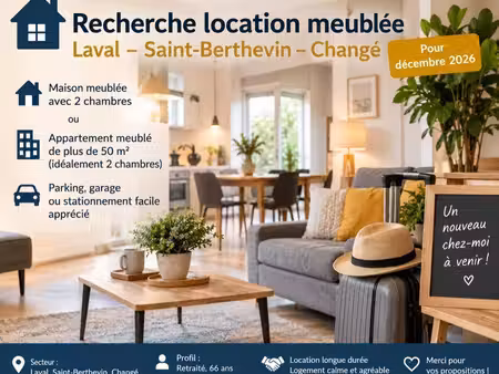 retraité recherche location meublée laval / changé / saint-berthevin