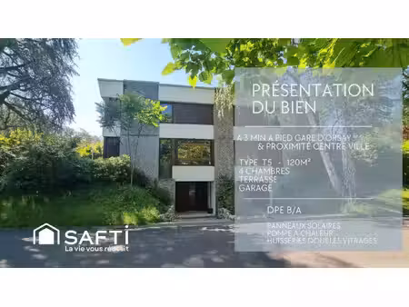 orsay – maison de 120 m² - dpe b/a – 4 chambres – terrasse – garage – prohce centre & rer 