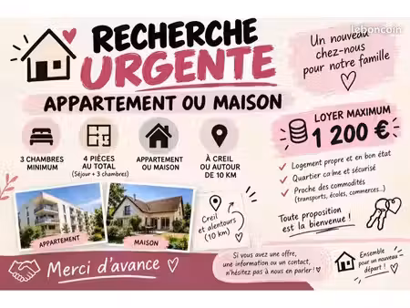 recherche urgente – appartement ou maison 3 chambres à creil ou alentours