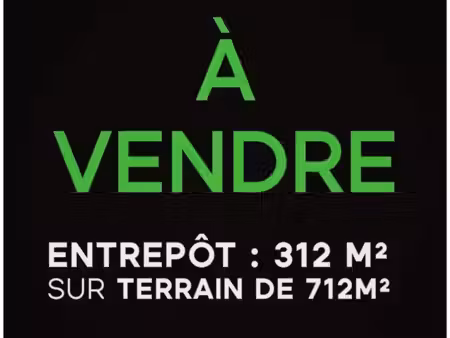 entrepôt 312 m2 sur parcelle de 712 m2