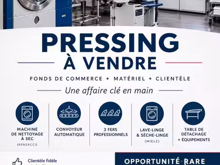 pressing clé en main à reprendre – clientèle fidèle et matériel complet