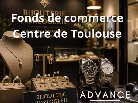 fonds de commerce bijouterie–horlogerie – centre de toulouse