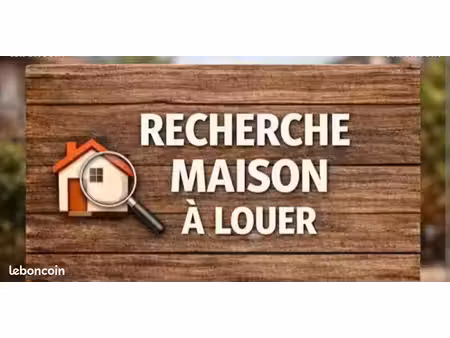 recherche maison a louer