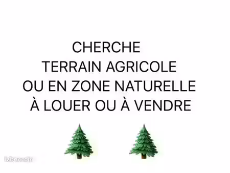 cherche à acheter (voire à louer) terrain agricole ou en zone naturelle
