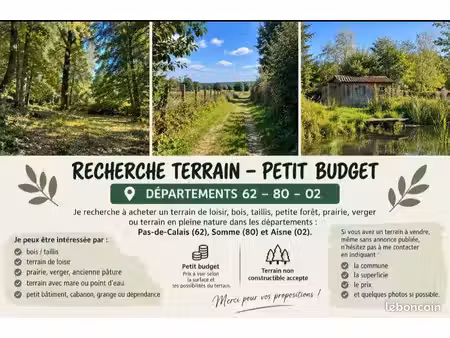 recherche terrain – petit budget…◊ pas-de-calais (62) ◊ somme (80) ◊ aisne (02)