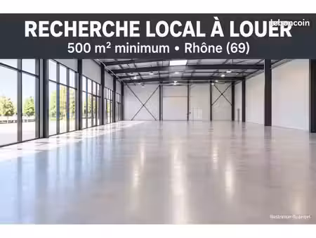 recherche local à louer – showroom 500 m² minimum – rhône (69)