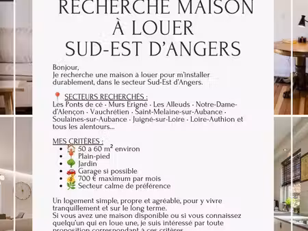 ? recherche maison à louer – sud-est d’angers ?