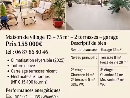 maison de village t3 – 75 m² – 2 terrasses – grand garage prix 155000