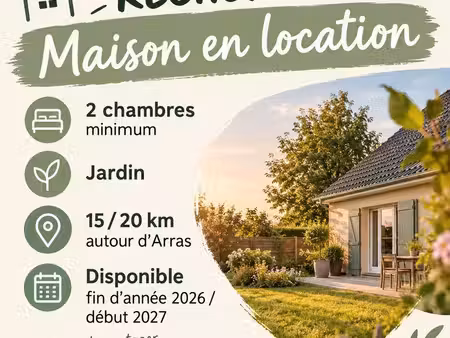 recherche une maison en location arras et 20 kms aux alentours