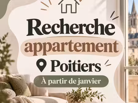 cherche appartement poitiers en janvier