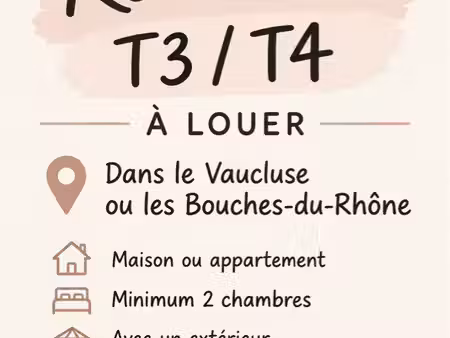 recherche t3/4 dans le 13/84