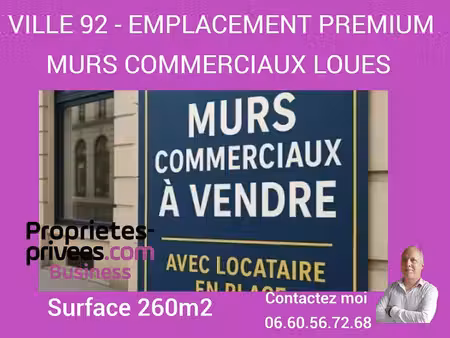 92 -murs commerciaux loues de 260 m2-emplacement premium
