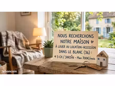 recherche maison à louer ou location-accession - 3 ch. min. avec jardin à le blanc