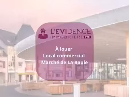 a louer local commercial de 60m2  au marché de la baule 2320 euros/mois