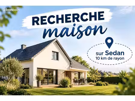 recherche maison à louer en urgence  2 à 3 chambres  secteur sedan